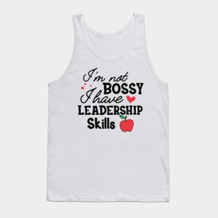 Teacher - I'm not bossy I have leadership skills Tank Top